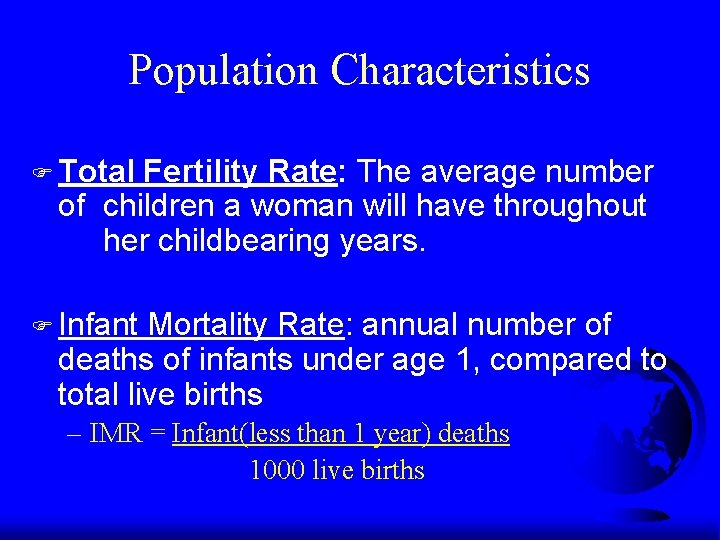 Population Characteristics F Total Fertility Rate: The average number of children a woman will