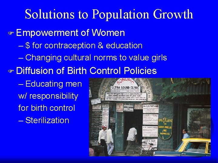 Solutions to Population Growth F Empowerment of Women – $ for contraception & education