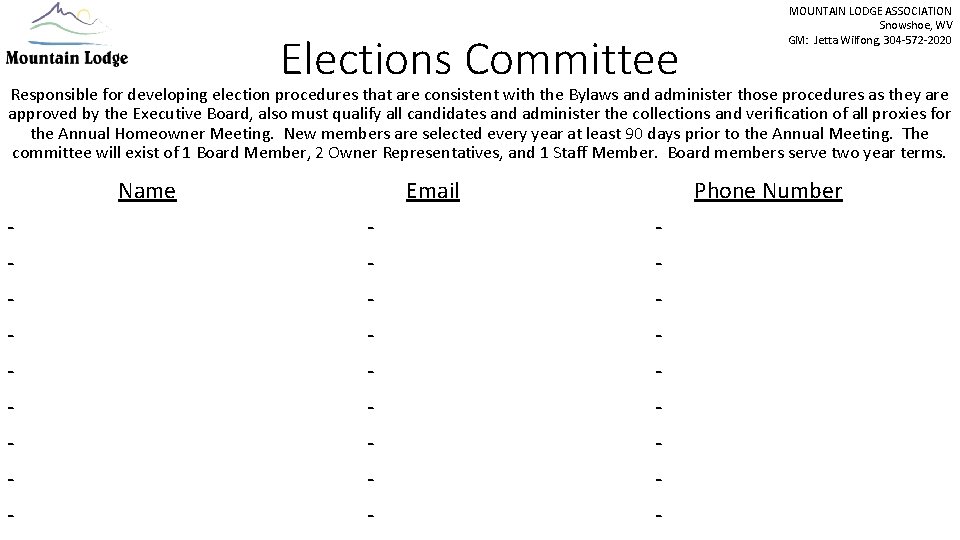 Elections Committee MOUNTAIN LODGE ASSOCIATION Snowshoe, WV GM: Jetta Wilfong, 304 -572 -2020 Responsible