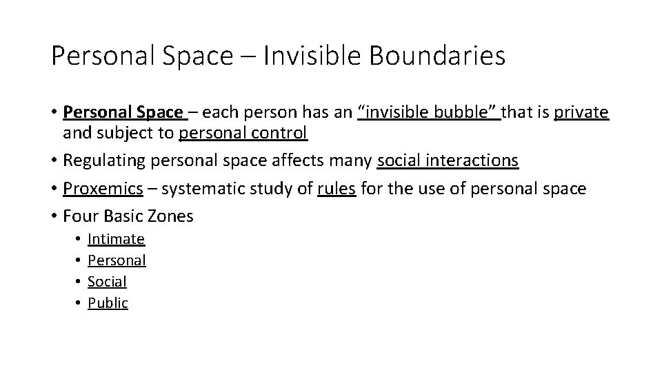 Personal Space – Invisible Boundaries • Personal Space – each person has an “invisible