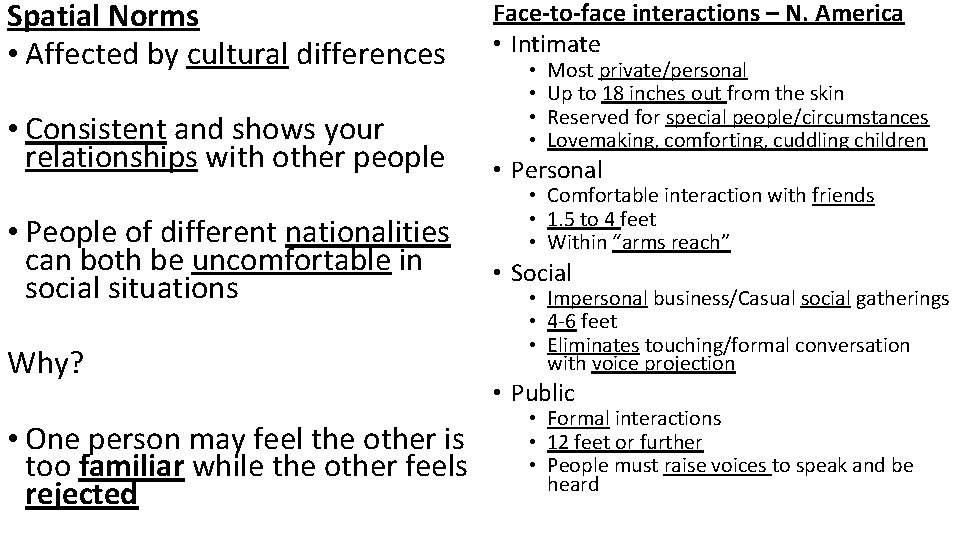 Spatial Norms • Affected by cultural differences • Consistent and shows your relationships with