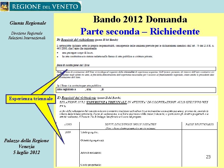 Giunta Regionale Direzione Regionale Relazioni Internazionali Bando 2012 Domanda Parte seconda – Richiedente esperienza