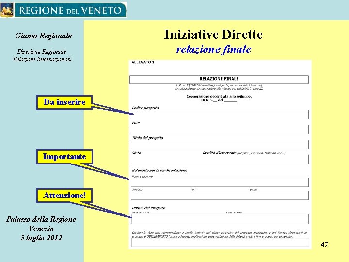 Giunta Regionale Direzione Regionale Relazioni Internazionali Iniziative Dirette relazione finale Da inserire Importante Attenzione!