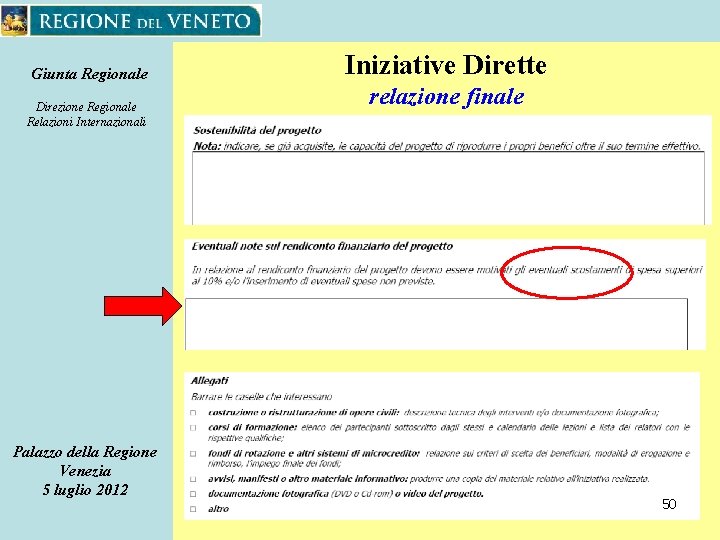 Giunta Regionale Direzione Regionale Relazioni Internazionali Palazzo della Regione Venezia 5 luglio 2012 Iniziative