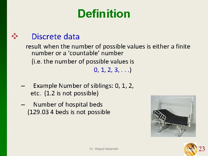 Definition Discrete data v result when the number of possible values is either a