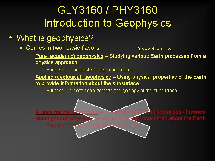 GLY 3160 / PHY 3160 Introduction to Geophysics • What is geophysics? § Comes