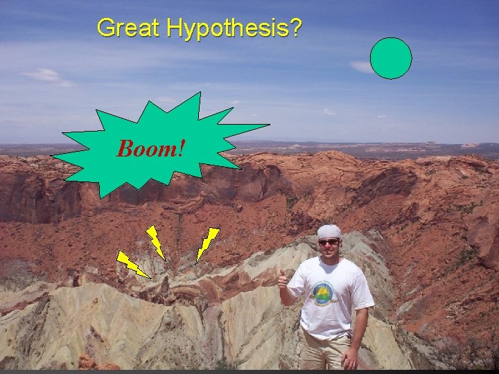 Great Hypothesis? Boom! 