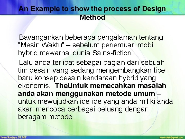 An Example to show the process of Design Method Bayangankan beberapa pengalaman tentang “Mesin