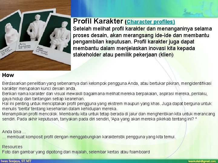 Profil Karakter (Character profiles) Setelah melihat profil karakter dan menanganinya selama proses desain, akan