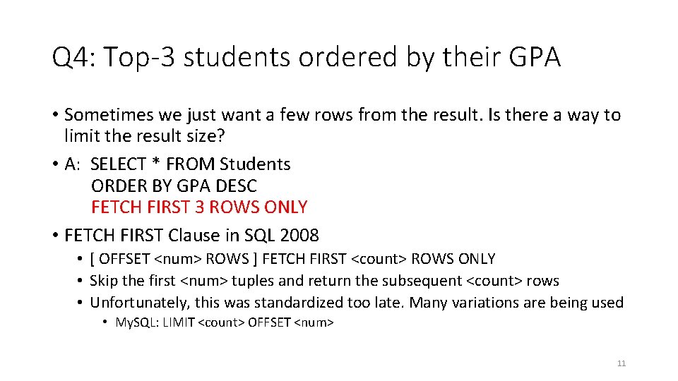 Q 4: Top-3 students ordered by their GPA • Sometimes we just want a