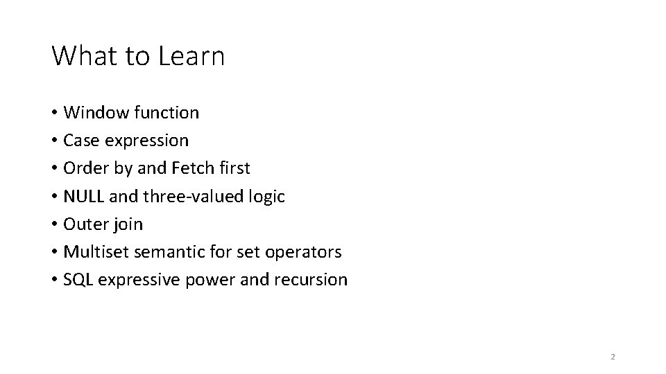 What to Learn • Window function • Case expression • Order by and Fetch