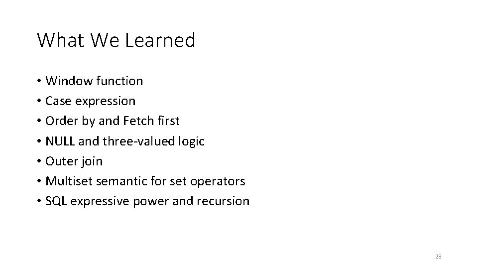 What We Learned • Window function • Case expression • Order by and Fetch