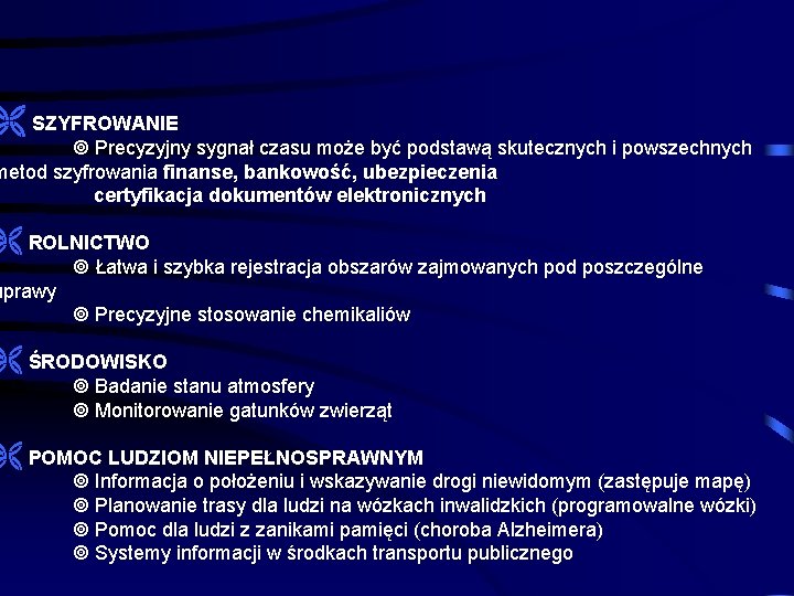 Ë SZYFROWANIE Precyzyjny sygnał czasu może być podstawą skutecznych i powszechnych metod szyfrowania finanse,