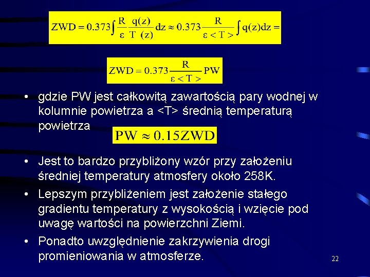  • gdzie PW jest całkowitą zawartością pary wodnej w kolumnie powietrza a <T>