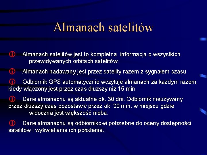 Almanach satelitów i Almanach satelitów jest to kompletna informacja o wszystkich przewidywanych orbitach satelitów.