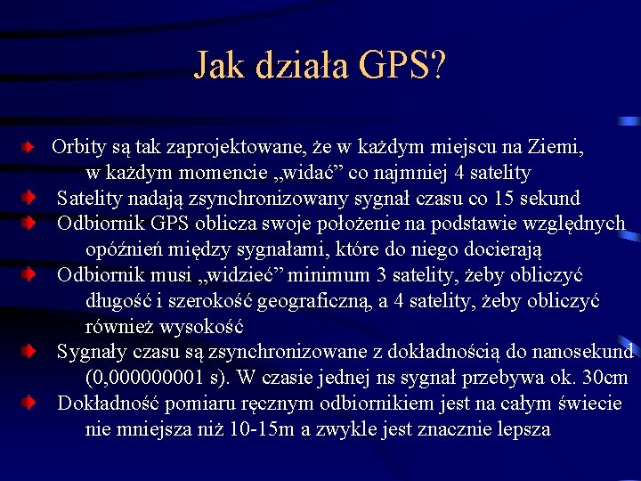 Jak działa GPS? Orbity są tak zaprojektowane, że w każdym miejscu na Ziemi, w