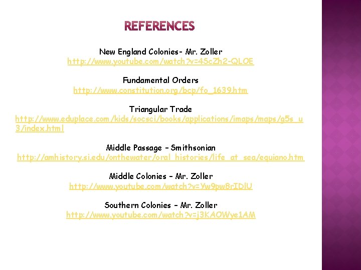 New England Colonies- Mr. Zoller http: //www. youtube. com/watch? v=4 Sc. Zh 2 -QLOE
