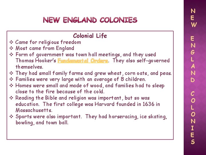N E W Colonial Life v Came for religious freedom v Most came from