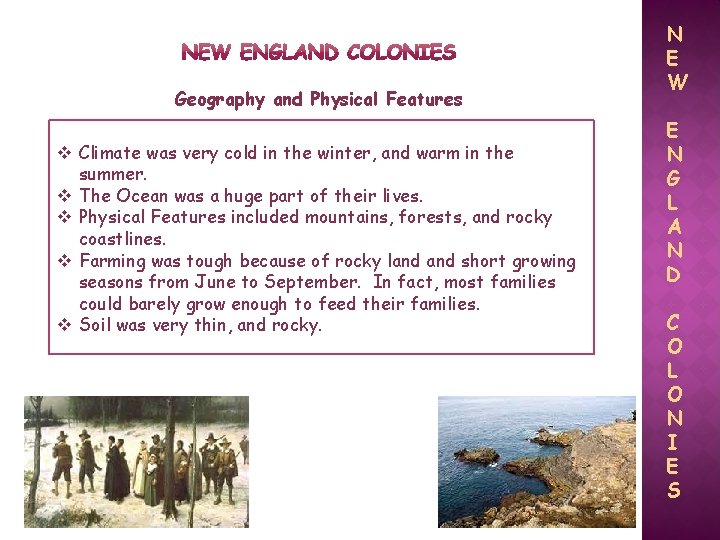 Geography and Physical Features v Climate was very cold in the winter, and warm