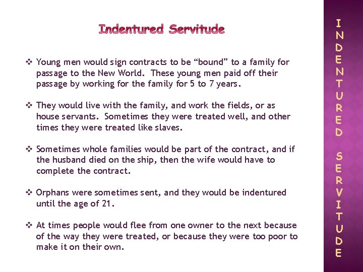 v Young men would sign contracts to be “bound” to a family for passage
