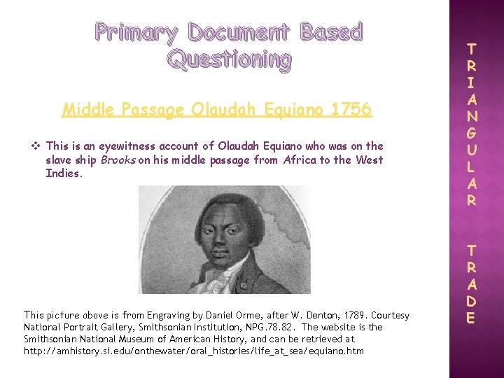 Primary Document Based Questioning Middle Passage Olaudah Equiano 1756 v This is an eyewitness