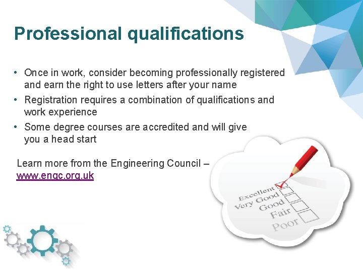 Professional qualifications • Once in work, consider becoming professionally registered and earn the right