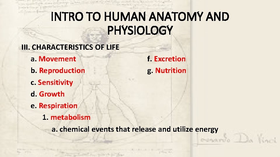 INTRO TO HUMAN ANATOMY AND PHYSIOLOGY III. CHARACTERISTICS OF LIFE a. Movement f. Excretion