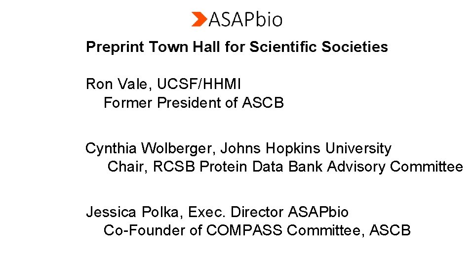 Preprint Town Hall for Scientific Societies Ron Vale, UCSF/HHMI Former President of ASCB Cynthia