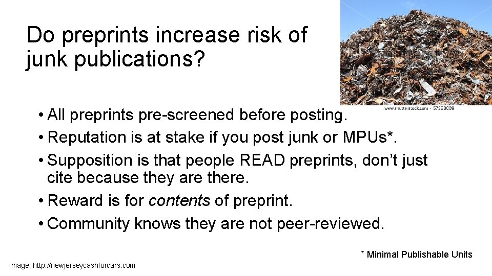 Do preprints increase risk of junk publications? • All preprints pre-screened before posting. •