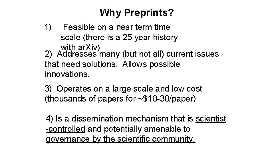 Why Preprints? 1) Feasible on a near term time scale (there is a 25