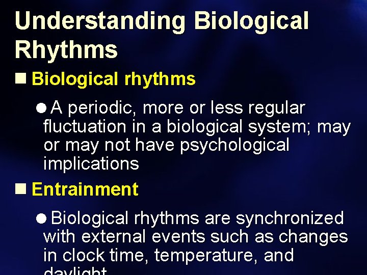 Understanding Biological Rhythms n Biological rhythms =A periodic, more or less regular fluctuation in