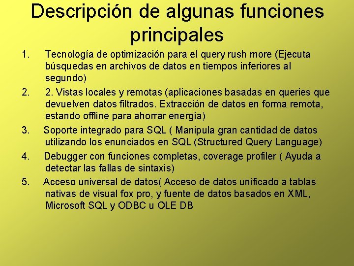 Descripción de algunas funciones principales 1. 2. 3. 4. 5. Tecnología de optimización para