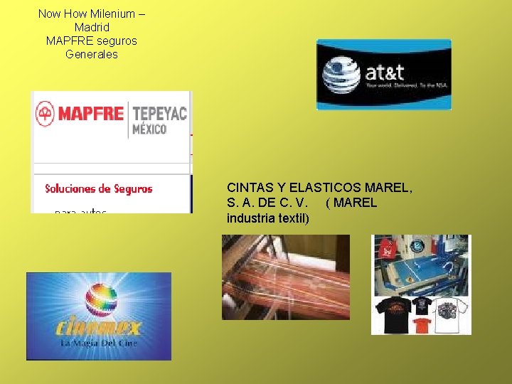 Now How Milenium – Madrid MAPFRE seguros Generales CINTAS Y ELASTICOS MAREL, S. A.