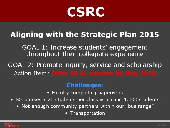 CSRC Aligning with the Strategic Plan 2015 GOAL 1: Increase students’ engagement throughout their