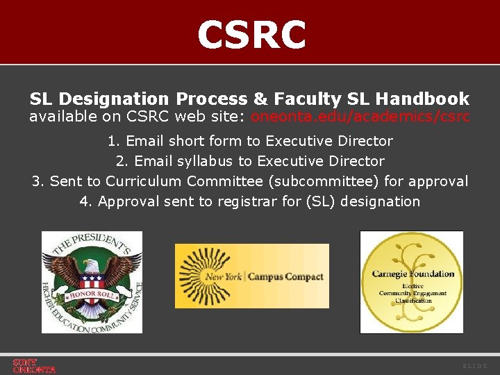 CSRC SL Designation Process & Faculty SL Handbook available on CSRC web site: oneonta.