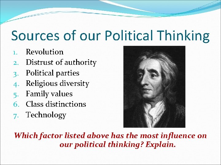 Sources of our Political Thinking 1. 2. 3. 4. 5. 6. 7. Revolution Distrust