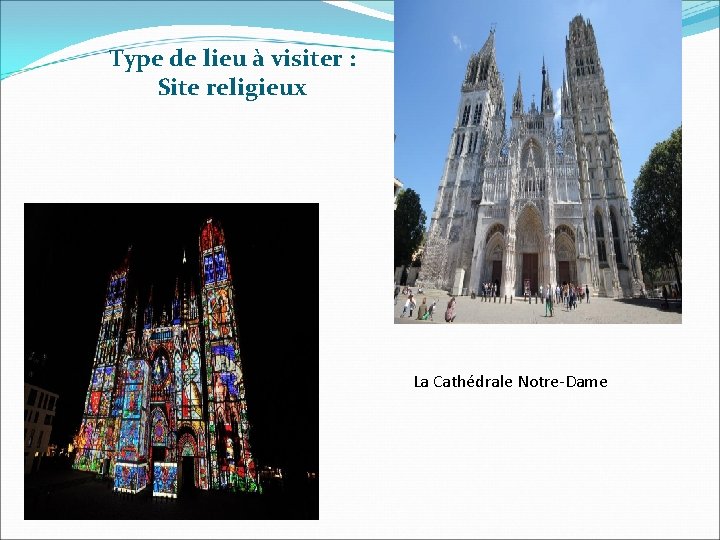 Type de lieu à visiter : Site religieux La Cathédrale Notre-Dame 
