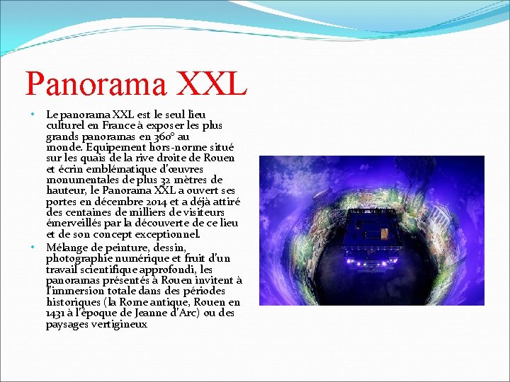 Panorama XXL • • Le panorama XXL est le seul lieu culturel en France