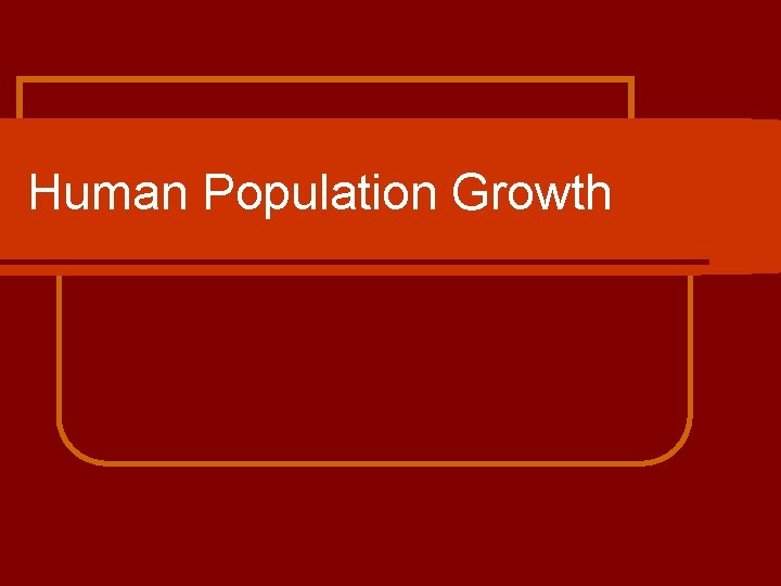 Human Population Growth 