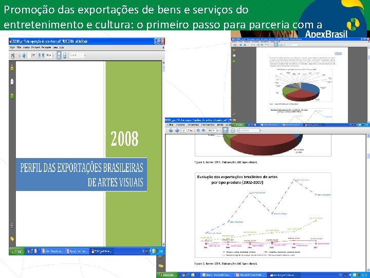 Promoção das exportações de bens e serviços do entretenimento e cultura: o primeiro passo