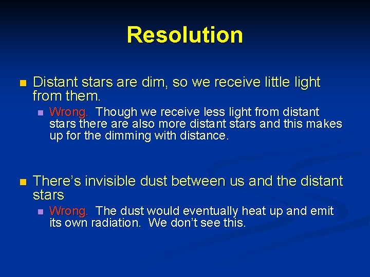 Resolution n Distant stars are dim, so we receive little light from them. n