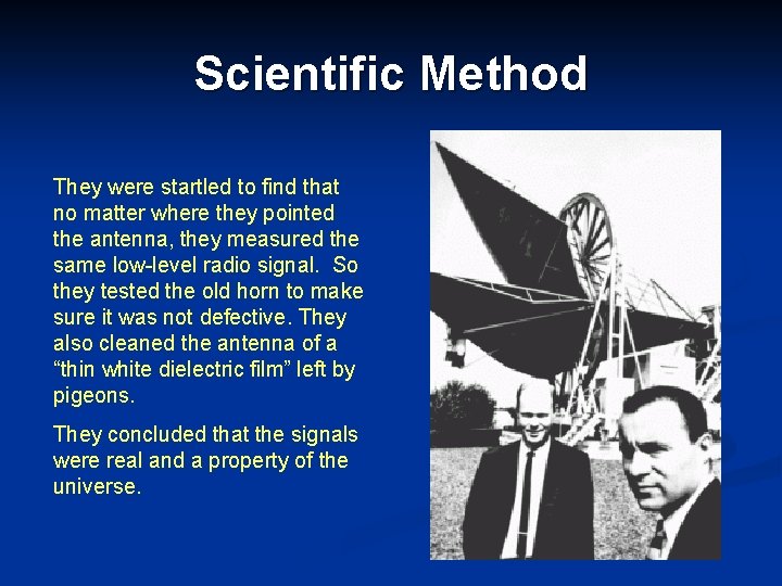 Scientific Method They were startled to find that no matter where they pointed the