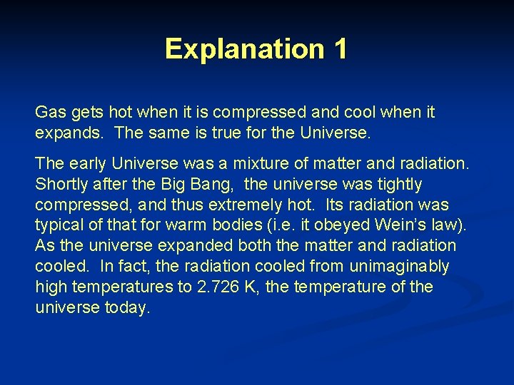 Explanation 1 Gas gets hot when it is compressed and cool when it expands.