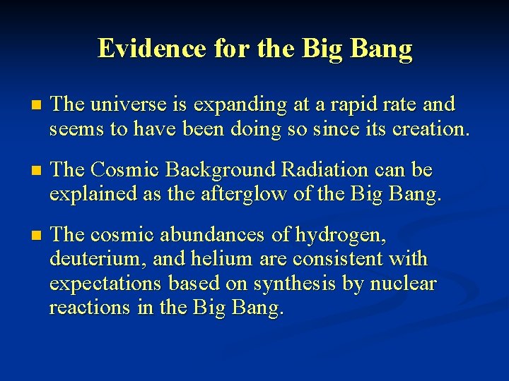 Evidence for the Big Bang n The universe is expanding at a rapid rate