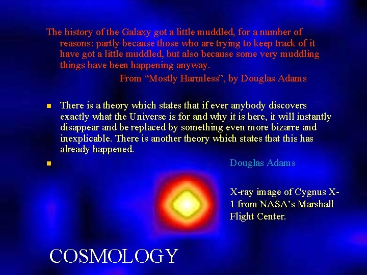 The history of the Galaxy got a little muddled, for a number of reasons: