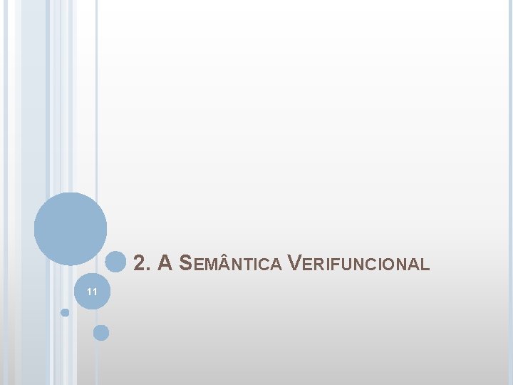 2. A SEM NTICA VERIFUNCIONAL 11 