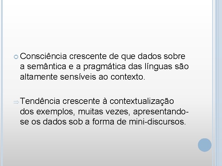  Consciência crescente de que dados sobre a semântica e a pragmática das línguas