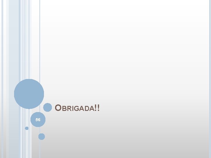 OBRIGADA!! 56 