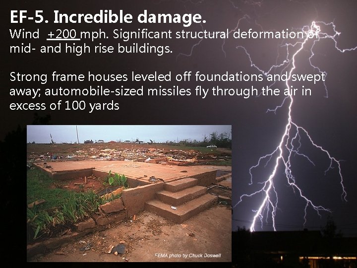 EF-5. Incredible damage. Wind +200 mph. Significant structural deformation of mid- and high rise