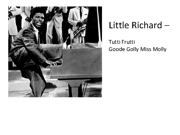 Little Richard – Tutti Frutti Goode Golly Miss Molly 